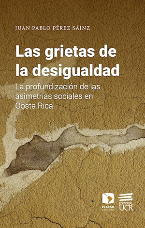 Libro Las grietas de la desigualdad de Juan Pablo Pérez Sáinz